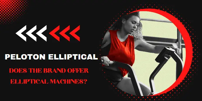 Peloton Elliptical: Does The Brand Offer Elliptical Machines?