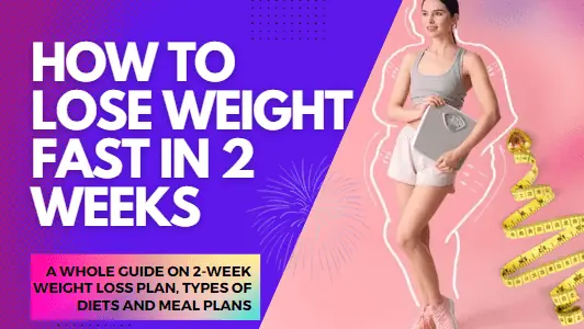 How to lose weight fast in 2 weeks
