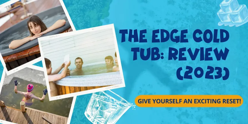 Edge Cold Tub Review (2023)