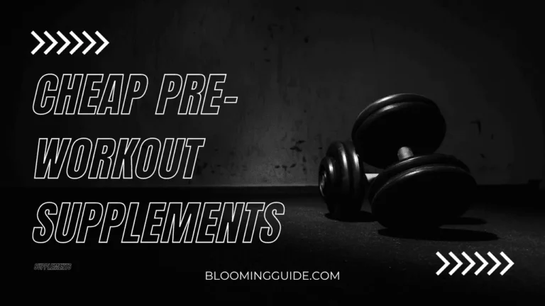 9 Best Cheap Pre Workout Supplements – Your Ultimate Guide!