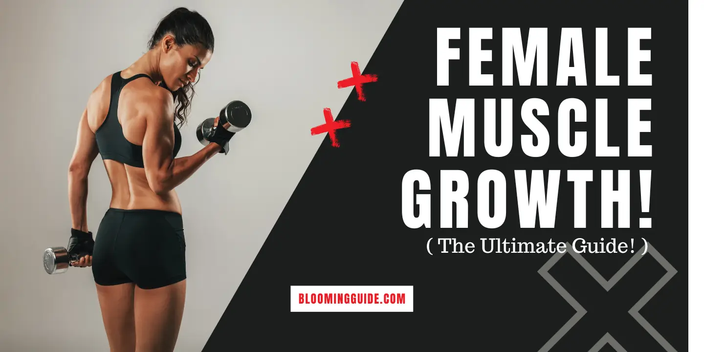 The Best Tips For Female Muscle Growth The Ultimate Guide!